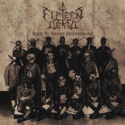 Fifteen Dead : Born to Never Understand